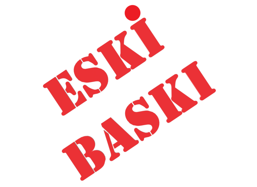 ESKİ BASKI